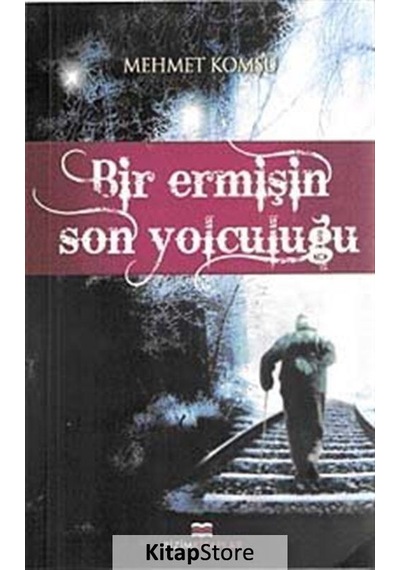 Bir Ermişin Son Yolculuğu - Mehmet Komşu - Bizim Kitaplar