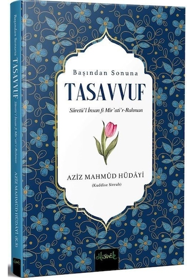 Başından Sonuna Tasavvuf: Suretü'l İnsan fi Mir'ati'r-Rahman - Aziz Mahmud Hüdayi - Misvak Neşriyat Yayınları