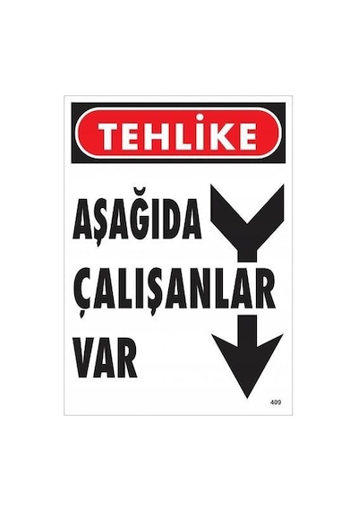 Tehlike Aşağıda Çalışanlar Var Uyarı Levhası 25x35 Kod:409 - Zmff-286636