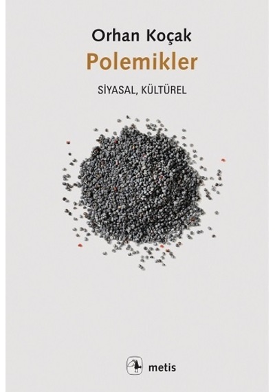 Polemikler-Siyasal Kültürel - Orhan Koçak - Metis Yayınları