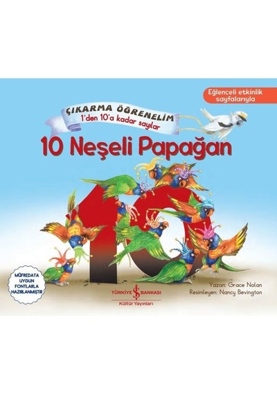 10 Neşeli Papağan - Çıkartma Öğrenelim - 1'den 10'a Kadar Sayılar - Grace Nolan - İş Bankası Kültür Yayınları