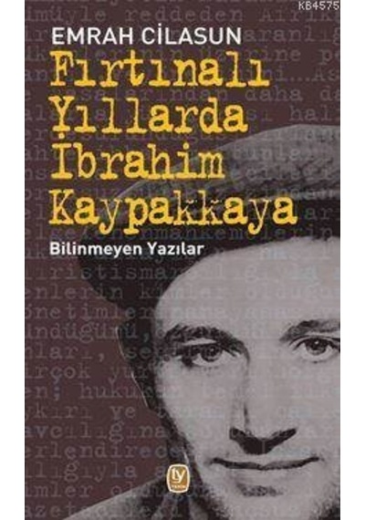 Fırtınalı Yıllarda İbrahim Kaypakkaya Bilinmeyen Yazılar