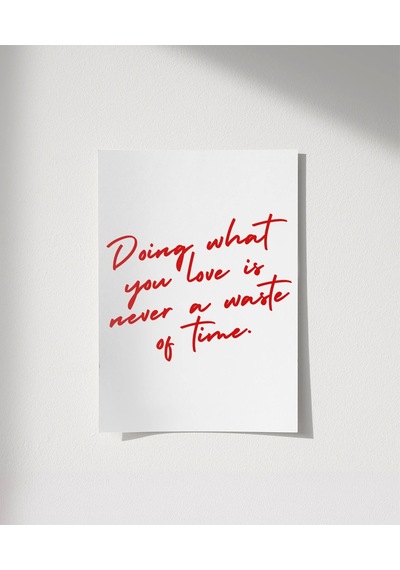 Çerçevesiz Poster Doing What You Love El Yazısı Motivasyon