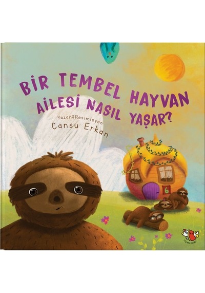Bir Tembel Hayvan Ailesi Nasıl Yaşar? - Cansu Erkan - Uçan Kitap