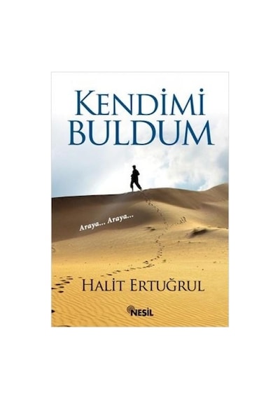 Kendimi Buldum  - Halit Ertuğrul  - Nesil Yayınları