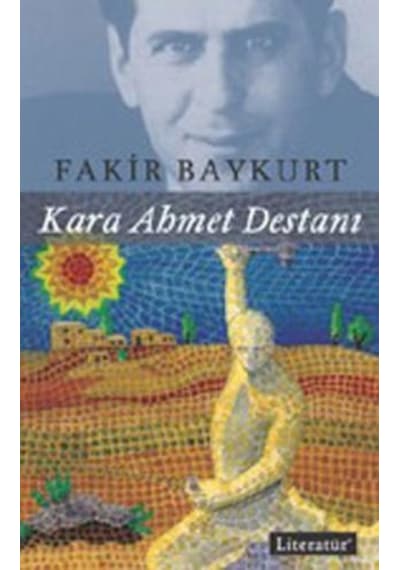 Kara Ahmet Destanı - Fakir Baykurt - Literatür Yayıncılık
