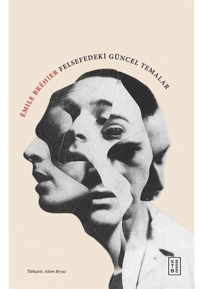 Emile Brehier Felsefedeki Güncel Temalar - Emile Brehier - Ketebe
