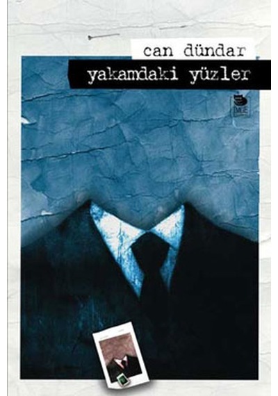 Yakamdaki Yüzler - Can Dündar - İmge Kitabevi