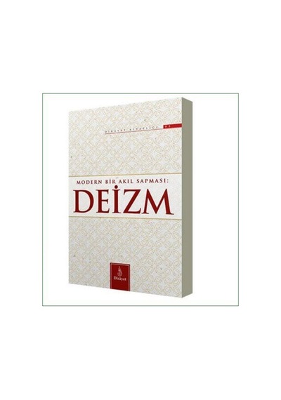 Modern Bir Akıl Sapması: Deizm / Hasan Yaşar
