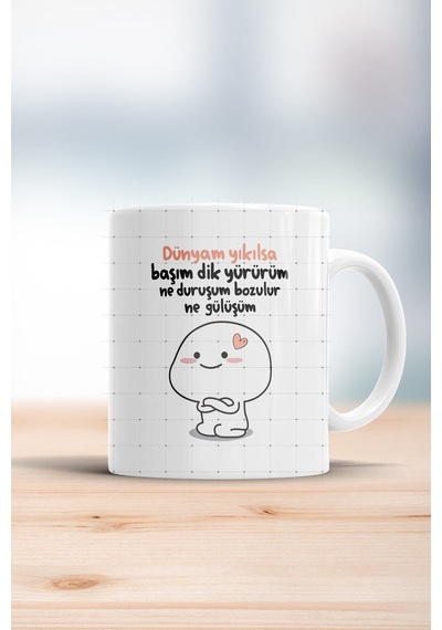 Dünyam Yıkılsa Başım Dik Yürürüm Kupa Bardak Beyaz