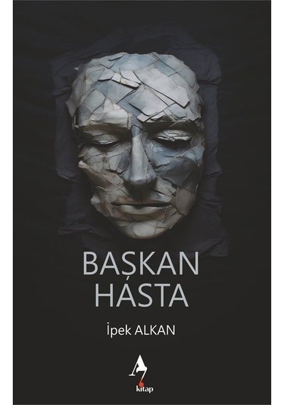 Başkan Hasta - İpek Alkan - A7 Kitap