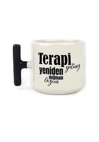 Terapi Yetmez Yeniden Doğmam Lazım Baskılı Siyah Kulplu T Kupa