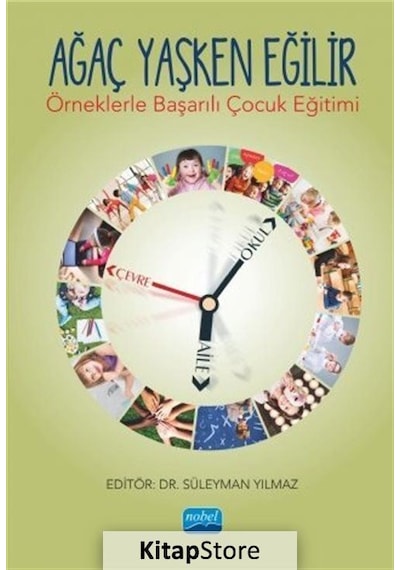 Ağaç Yaşken Eğilir- Nobel Akademik Yayıncılık
