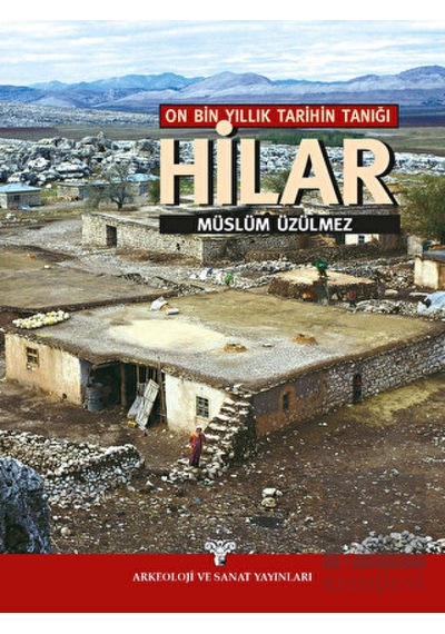 On Bin Yıllık Tarihin Tanığı Hilar -  Arkeoloji ve Sanat Yayınları