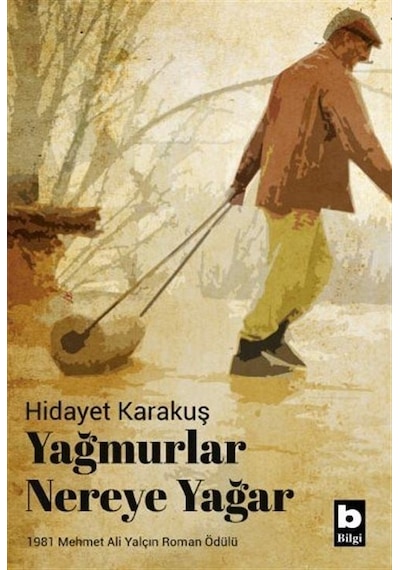 Yağmurlar Nereye Yağar - Hidayet Karakuş - Bilgi Yayınevi
