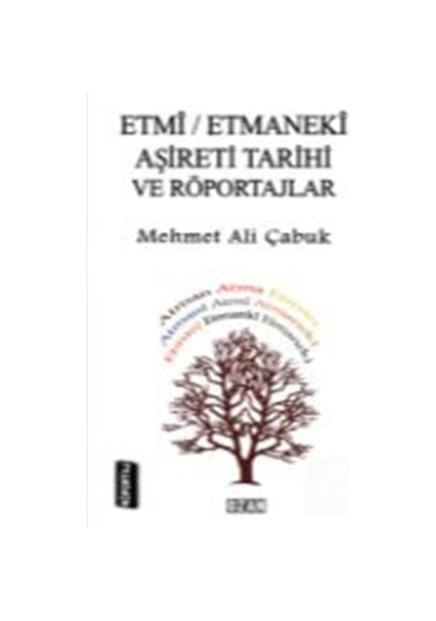 Etmi-Etmaneki Aşireti Tarihi ve Röportajlar - Mehmet Ali Çabuk - Ozan Yayıncılık