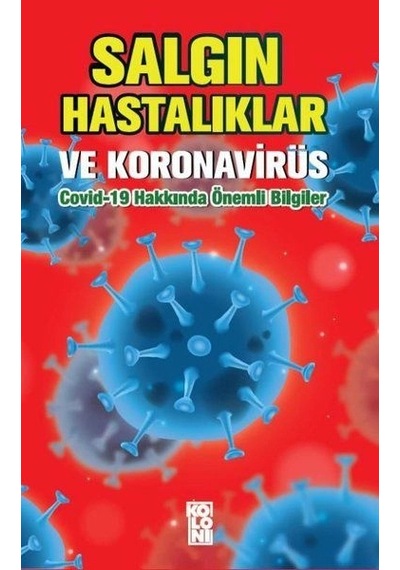 Salgın Hastalıklar Ve Koronavirüs Covid-19 Hakkında Önemli Bilgiler