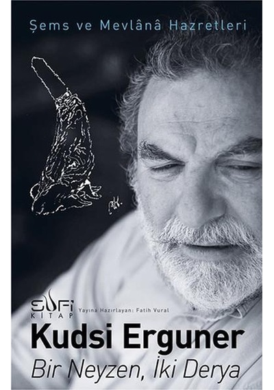 Bir Neyzen İki Derya - Kudsi Erguner - Sufi Kitap N11.3065