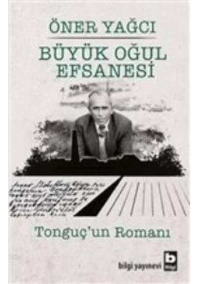 Büyük Oğul Efsanesi -   Tonguç'Un Romanı