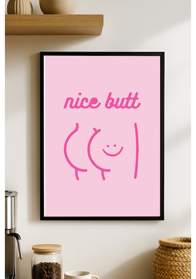 Nice Butt Doğal Ahşap Çerçeveli Poster, Dekoratif Hediyelik Duvar Tablosu