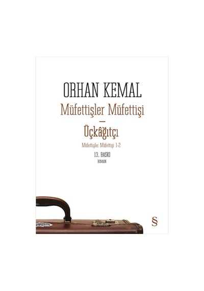 Müfettişler Müfettişi - Üçkağıtçı - Müfettişler Müfettişi 1-2 - İki Kitap Bir Arada - Orhan Kemal - Everest Yayınları
