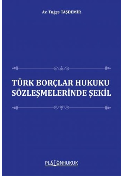 Türk Borçlar Hukuku Sözleşmelerinde Şekil