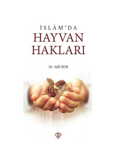 İslamda Hayvan Hakları  - Adil Bor  - Türkiye Diyanet Vakfı Yayınları
