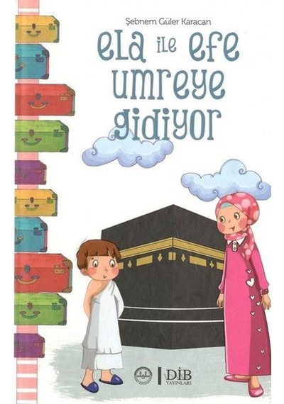 Ela ile Efe Umreye Gidiyor - Şebnem Güler Karacan - Diyanet İşleri Başkanlığı