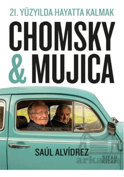 21. Yüzyılda Hayatta Kalmak Chomsky & Mujica Siyah Kitap