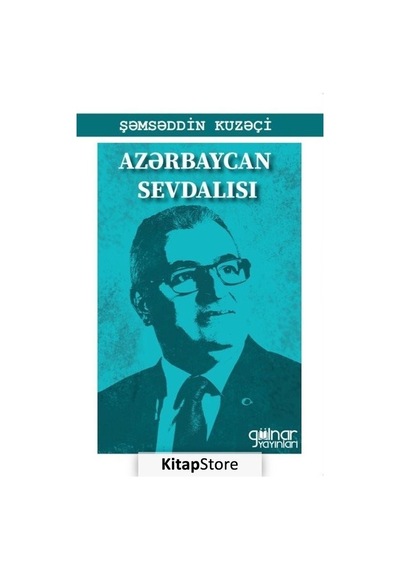 Azerbaycan Sevdalısı - Şemseddin Kuzeçi - Gülnar Yayınları