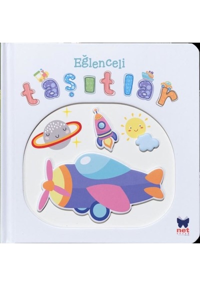 Eğlenceli Taşıtlar - Pencereli Dokun Hisset- Net Çocuk Yayınları