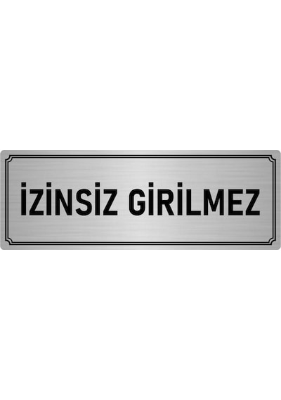Metal Yönlendirme Levhası, Departman Kapı İsimliği İzinsiz Girilmez 10x20 cm Gümüş Renk