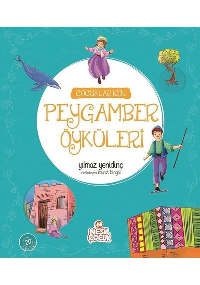 Peygamberlerden Mesajınız Var! - Yılmaz Yenidinç - Nesil Çocuk Yayınları