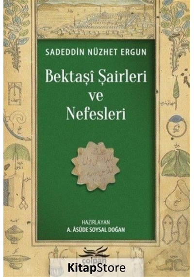 Bektaşi Şairleri ve Nefesleri Sadeddin Nüzhet Ergun