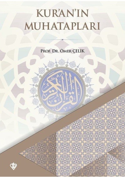 Kur'an'ın Muhatapları - Ömer Çelik - Türkiye Diyanet Vakfı Yayınları