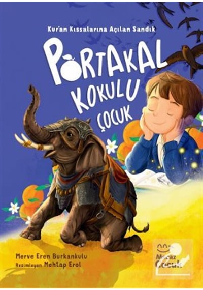 Portakal Kokulu Çocuk & Kuran Kıssalarına Açılan Sandık / Merv...