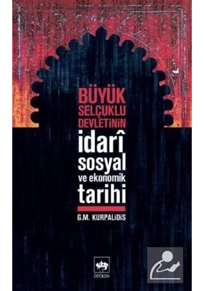 Büyük Selçuklu Devletinin Idari Sosyal Ve Ekonomik Tarihi / G.... 9789754376302