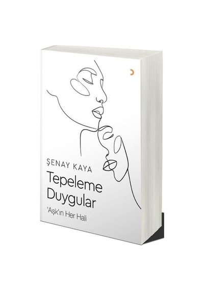 Tepeleme Duygular / Şenay Kaya