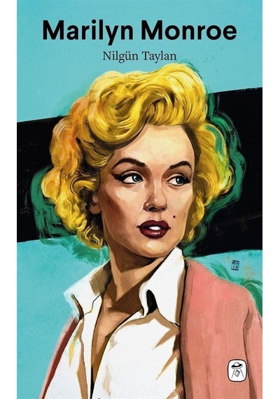 Marilyn Monroe: Melankolik Sarışın - Nilgün Taylan - Gerekli Kitaplar