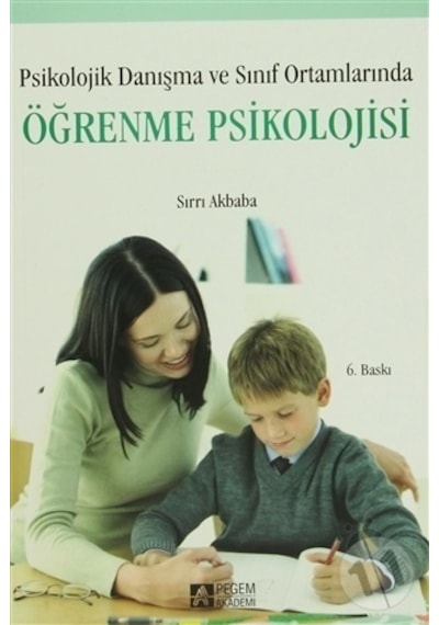 Psikolojik Danışma ve Sınıf Ortamlarında Öğrenme P/Sırrı Akbaba