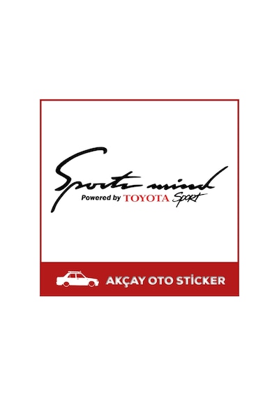 Sport Mind Sticker Powered By Toyota Sticker Toyota Araba Sticker