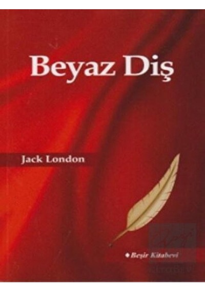 Beyaz Diş - Jack London - Beşir Kitabevi
