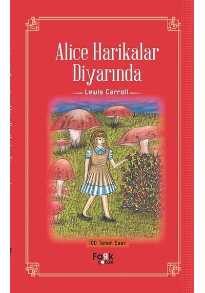 Alice Harikalar Diyarında - Lewis Carroll - Fark Çocuk