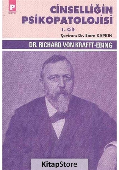 Cinselliğin Psikopatolojisi 1.Cilt - Richard Von Krafft-Ebing - Payel