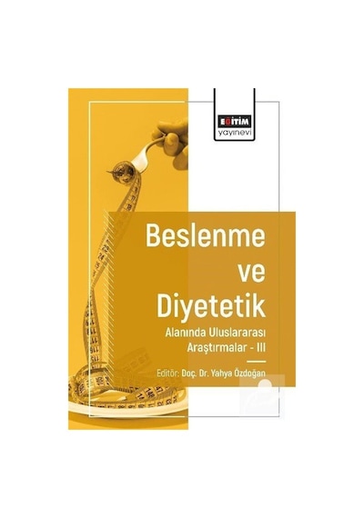 Beslenme Ve Diyetetik Alanında Araştırmalar Iıı / Kolektif