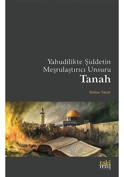 Yahudilikte Şiddetin Meşrulaştırıcı Unsuru Tanah / Serkan Sayar