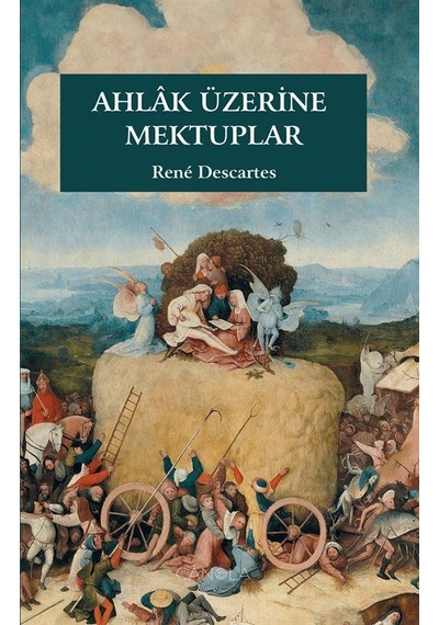 Ahlak Üzerine Mektuplar / Rene Descartes
