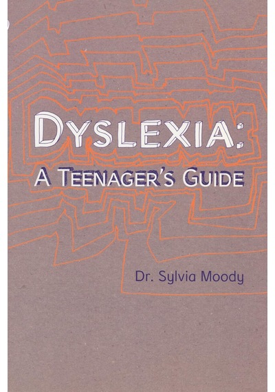 Dyslexia: A Teenager's Guide