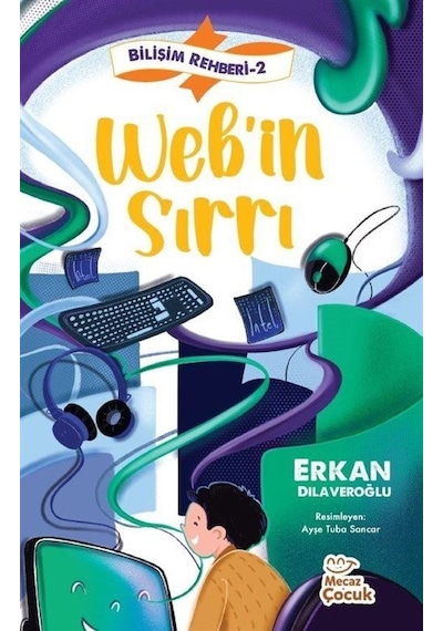 Web'in Sırrı - Bilişim Rehberi 2 - Erkan Dilaveroğlu - Mecaz Çocuk