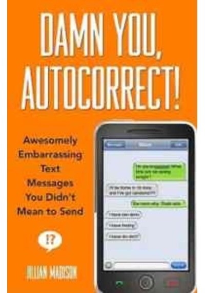 Damn You. Autocorrect